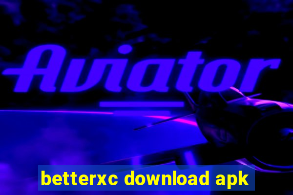 betterxc download apk